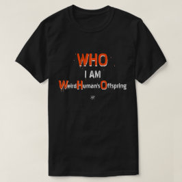 WHO pun: WHO、私は人間風変わりの子孫 Tシャツ