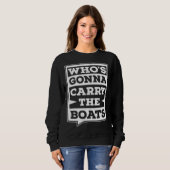 Who s Gonna Carry The Boats Military Workout Motiv スウェットシャツ (正面フル)