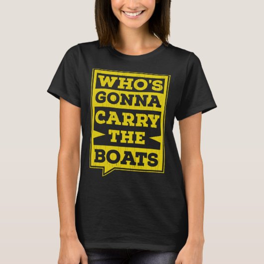 Who s Gonna Carry The Boats Military Workout Motiv Tシャツ (正面)