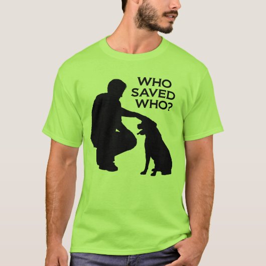 Who saved who T-shirt , back dontshopadopt Tシャツ (正面)