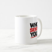 Who Sent You! Mug コーヒーマグカップ (正面右)