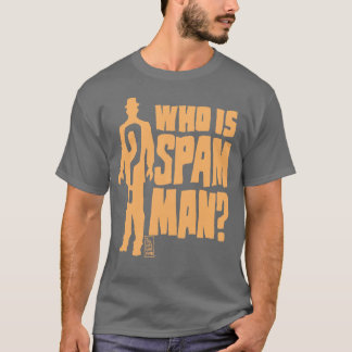 WHO SPAMは人ですか。 Tシャツ