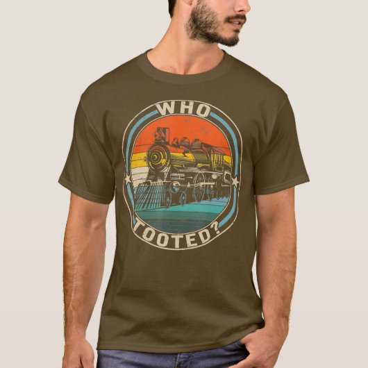 Who Tooted Train Engineer Railroad Lover Tシャツ (正面)