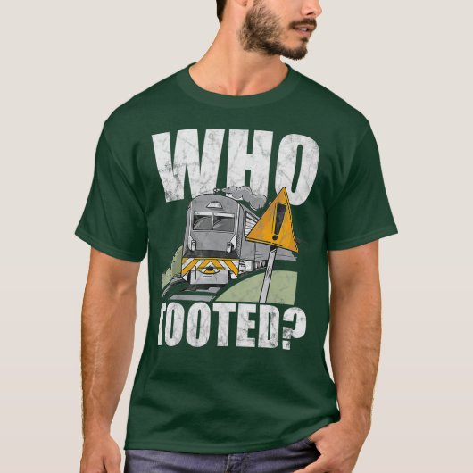 Who Tooted Train Railroad Conductor Operator _12 Tシャツ (正面)