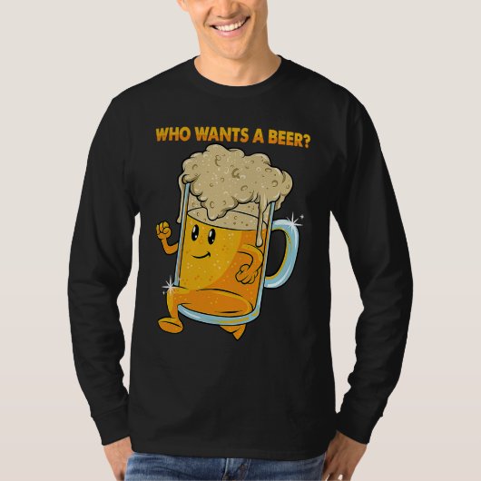 Who Wants a Beer Alcohol Drinking Brewers Beer Dr Tシャツ (正面)