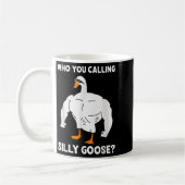 Who You Calling Silly Goose Funny Gym Meme コーヒーマグカップ (左)