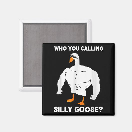 Who You Calling Silly Goose Funny Gym Meme  マグネット (正面/裏面)