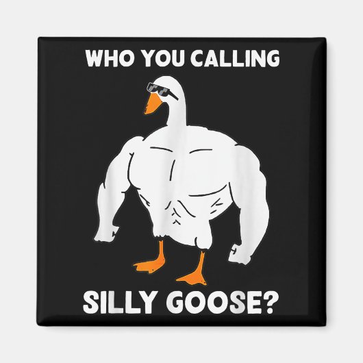 Who You Calling Silly Goose Funny Gym Meme  マグネット (正面)