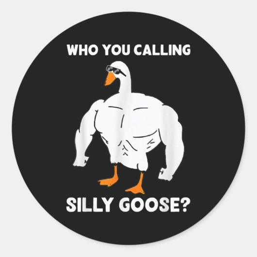 Who You Calling Silly Goose Funny Gym Meme  ラウンドシール (正面)