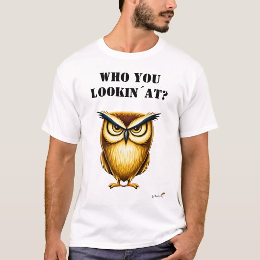 Who You Lookin’ At Funny Owl T-Shirt Tシャツ (正面)