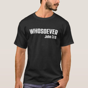 Whoever, John 3:16, Bible Verse, Christian Stree Tシャツ