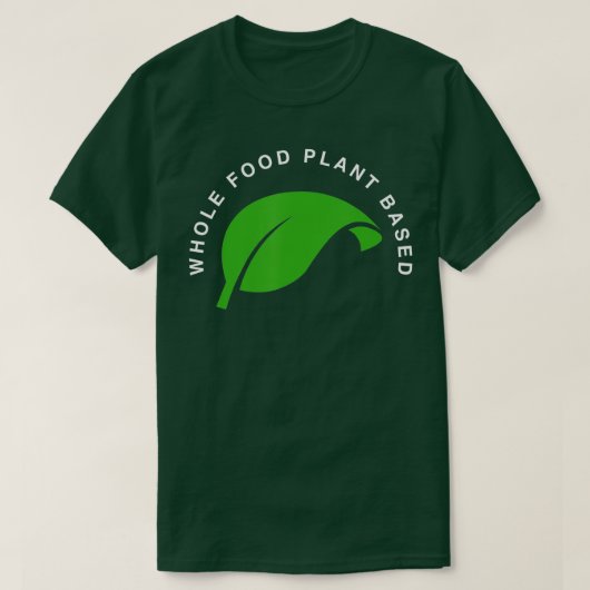 Whole Food Plant Based, Vegan, WFPB, Vegetarian T  Tシャツ (デザイン正面)