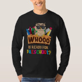 Whooo Is Ready For Preschool Owl Back To School Fi Tシャツ (正面)