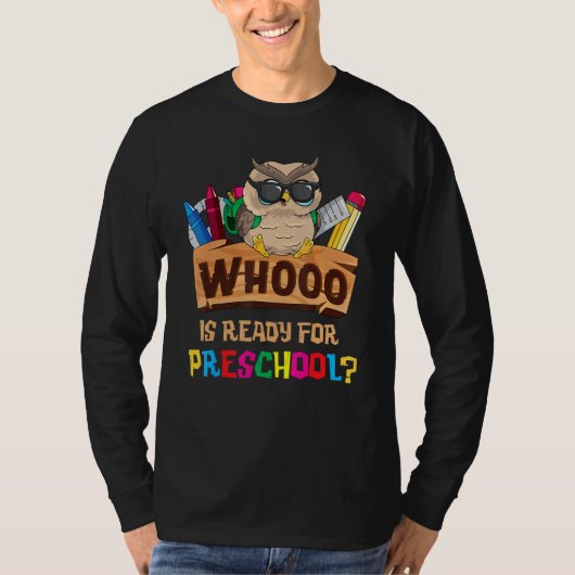 Whooo Is Ready For Preschool Owl Back To School Fi Tシャツ (正面)