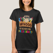Whooo Is Ready For Preschool Owl Back To School Fi Tシャツ (正面)