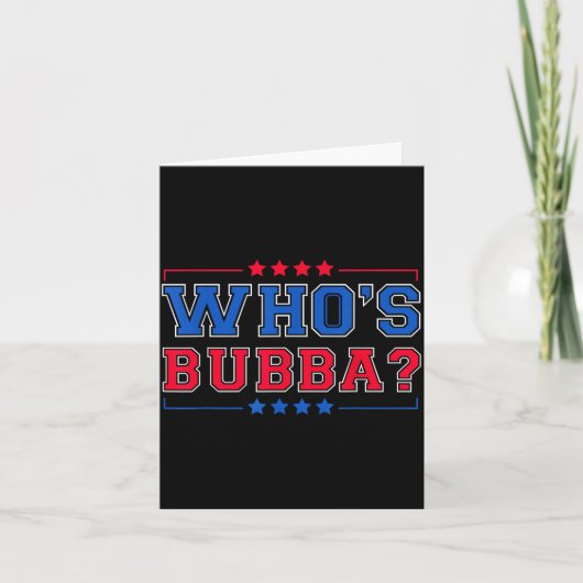 Who's Bubba Question Of The Day Funny  カード (正面)