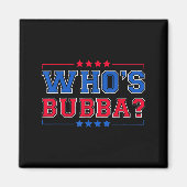 Who's Bubba Question Of The Day Funny マグネット (正面)