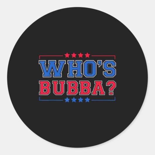 Who's Bubba Question Of The Day Funny  ラウンドシール (正面)
