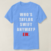 Whos Taylor Ew Tシャツ (デザイン正面)