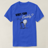 Whos your caddy tシャツ (デザイン正面)