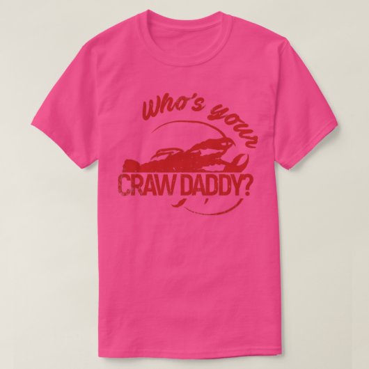 Whos your Craw Daddy Tシャツ (デザイン正面)