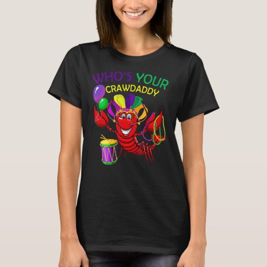 Whos Your Crawdaddy CrawfishビーズおもしろいMardi Tシャツ (正面)