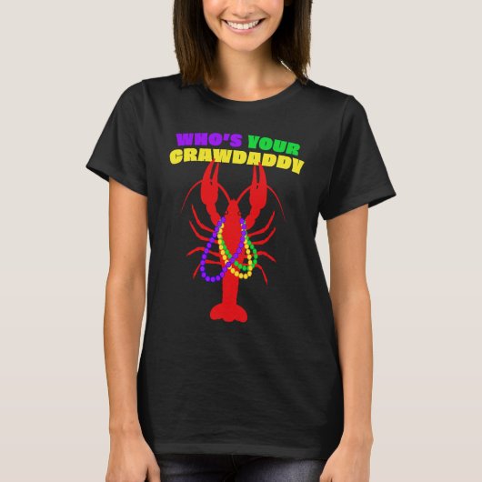 Who's Your Crawdaddy Crawfish Beads  Mardi Gras Tシャツ (正面)