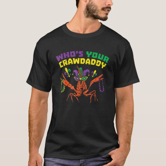 Whos Your Crawdaddy Crawfish Jester Beads Funny Ma Tシャツ (正面)