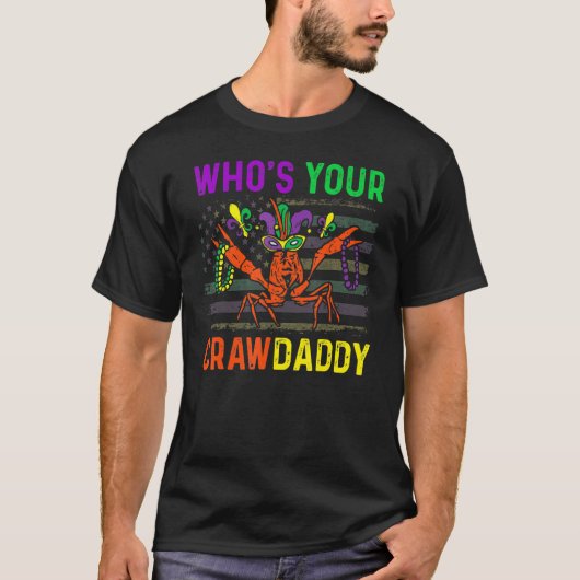 Who's Your Crawdaddy Crawfish Mardi Gras Carnival  Tシャツ (正面)