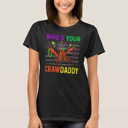 Who's Your Crawdaddy Crawfish Mardi Gras Carnival  Tシャツ (正面)