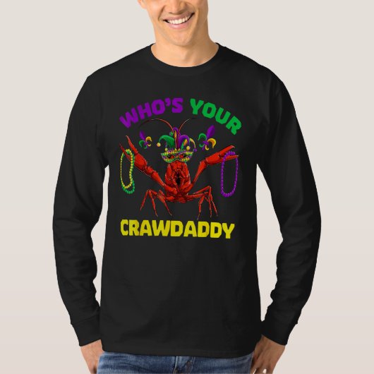Who's Your Crawdaddy Crawfish Mardi Gras Shirts, M Tシャツ (正面)