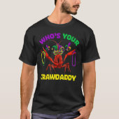 Who's Your Crawdaddy Crawfish Mardi Gras Shirts, M Tシャツ (正面)