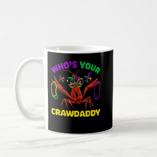 Who's Your Crawdaddy Crawfish Mardi Grass, Men Wom コーヒーマグカップ