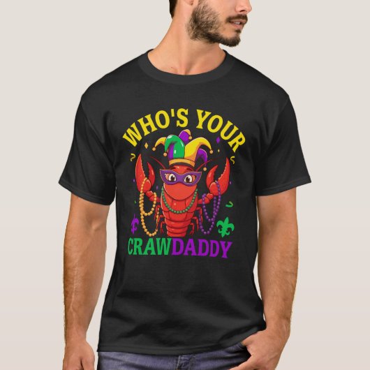 Who's Your CrawDaddy Mardi Gras – Fun  Tシャツ (正面)