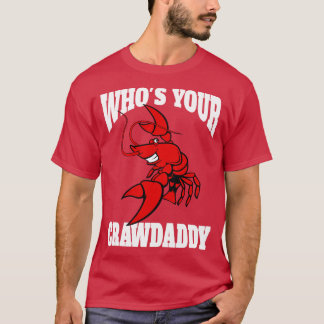 Whos Your Crawdaddy T-shirt - 5 Tシャツ