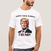 Who's Your Daddy? Trump! Patriotic Tシャツ (正面)