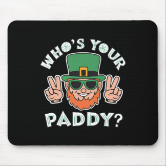 Who's Your Paddy Funny St Patrick's Pat's Day Part マウスパッド
