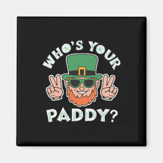 Who's Your Paddy Funny St Patrick's Pat's Day Part マグネット