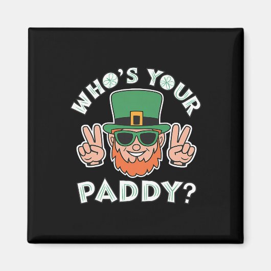 Who's Your Paddy Funny St Patrick's Pat's Day Part マグネット (正面)