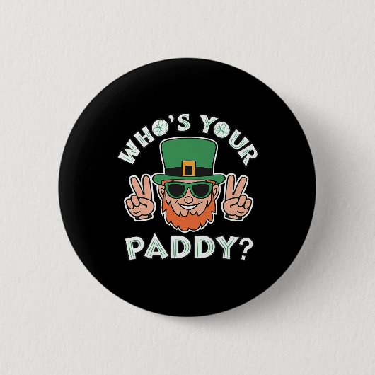 Who's Your Paddy Funny St Patrick's Pat's Day Part 缶バッジ (正面)