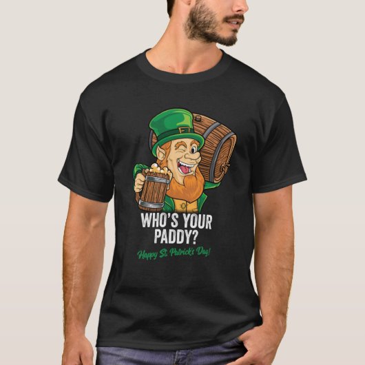 WHOS YOUR PADDY HAPPY クラシックST PATRICKS DAYT-Sh Tシャツ (正面)