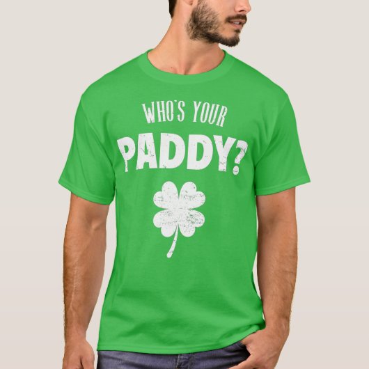 Whos Your Paddy St Patricks Day Tシャツ (正面)