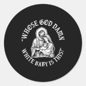 Whose God White Baby Is This_ Humor For Sarcastic ラウンドシール (正面)