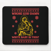 Whose God White Baby Is This Nativity Ugly Christm マウスパッド (正面)