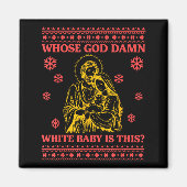 Whose God White Baby Is This Nativity Ugly Christm マグネット (正面)