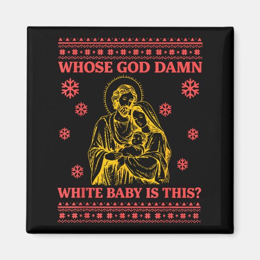 Whose God White Baby Is This Nativity Ugly Christm マグネット (正面)