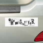 WhoSoEverの白黒バンパーステッカー バンパーステッカー (車上)