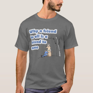 Why a friend to all is a friend to none girl tシャツ