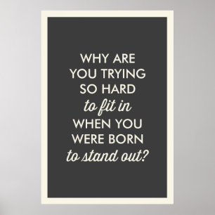 "WHY ARE YOU TRYING SO HARD TO FIT IN?" POSTER ポスター