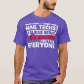 Why Arent There More Awesome Nail Techs Funny T Tシャツ (正面)